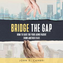Bridge the Gap by John E. Canbri audiobook