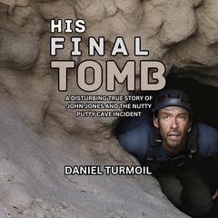 His Final Tomb by Daniel Turmoil audiobook