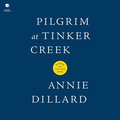 Pilgrim at Tinker Creek by Annie Dillard audiobook