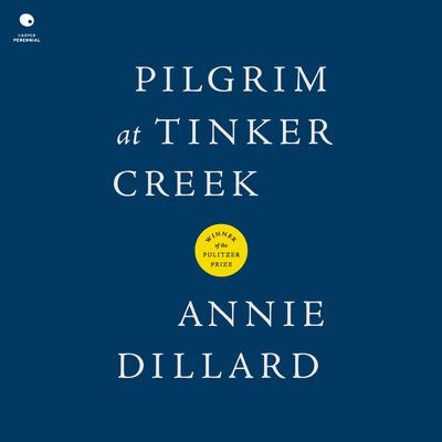 Pilgrim at Tinker Creek by Annie Dillard audiobook
