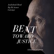 Bent Toward Justice by  Steven R. Feldman audiobook
