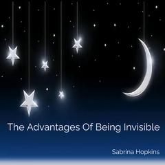 The Advantages of Being Invisible by Sabrina Hopkins audiobook