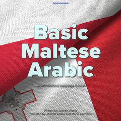 Basic Maltese Arabic by Joseph Abela audiobook