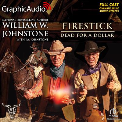 Dead for a Dollar [Dramatized Adaptation] by William W. Johnstone audiobook