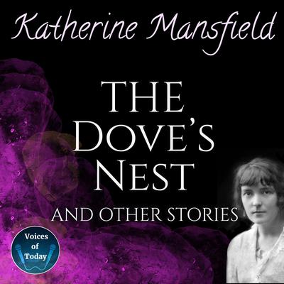 The Dove's Nest and Other Stories by Katherine Mansfield audiobook