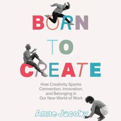 Born to Create by Anne Jacoby audiobook