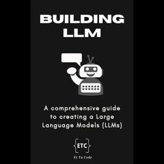 Building Your Own Large Language Model by Et Tu Code audiobook