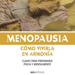 Menopausia, Cómo vivirla en armonía by Dra Romin audiobook