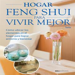 Hogar Feng Shui para vivir mejor by Sasha  audiobook