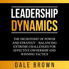 Leadership Dynamics by Dale Brown audiobook