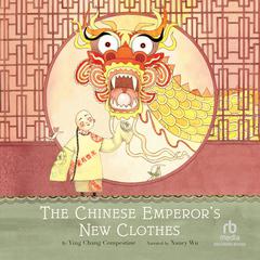 The Chinese Emperor's New Clothes by Ying Chang Compestine audiobook