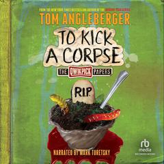 To Kick a Corpse by Tom Angleberger audiobook