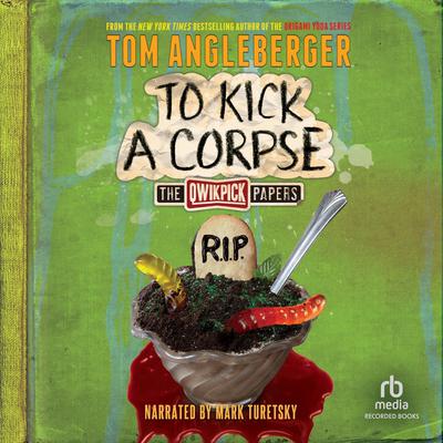 To Kick a Corpse by Tom Angleberger audiobook