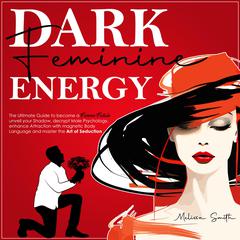 Dark Feminine Energy by Melissa Smith audiobook