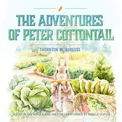 The Adventures of Peter Cottontail by Thornton W. Burgess audiobook