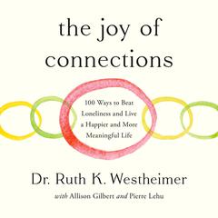 The Joy of Connections by Ruth K. Westheimer audiobook