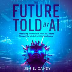 The Future Told by AI by Jen E Candy audiobook
