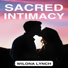 SACRED INTIMACY by WILONA LYNCH audiobook