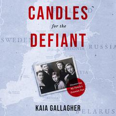 Candles for the Defiant by Kaia Gallagher audiobook