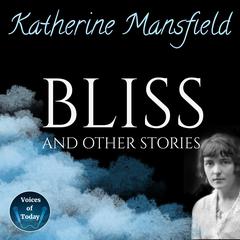 Bliss and Other Stories by Katherine Mansfield audiobook