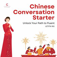 Chinese Conversation Starter by Letitia Wu audiobook