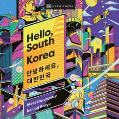 Hello, South Korea by DK  Books audiobook