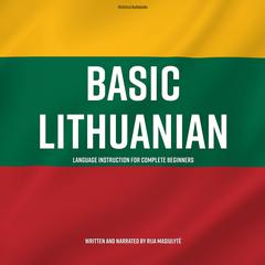 Basic Lithuanian by Rija Masiulytė audiobook