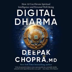 Digital Dharma by Deepak Chopra, MD audiobook