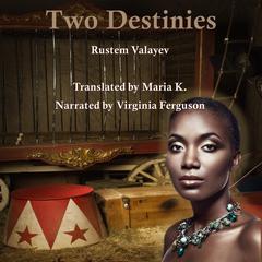Two Destinies by Rustem Valayev audiobook