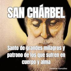 San Chárbel by Yeismar González audiobook