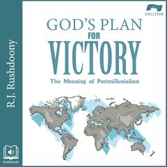 God's Plan for Victory by R. J. Rushdoony audiobook