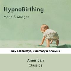 HypnoBirthing by Marie F. Mongan by American Classics audiobook