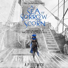 A Sea Of Sorrow And Scorn by A.P Beswick audiobook