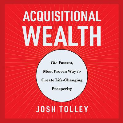 Acquisitional Wealth by Josh Tolley audiobook