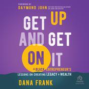Get Up And Get On It by  Dana Frank audiobook