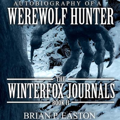 Winterfox Journals Book 2 by Brian P. Easton audiobook