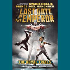 The Royal Trials (Last Gate of the Emperor #2) by Kwame Mbalia audiobook