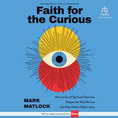Faith for the Curious by Mark Matlock audiobook