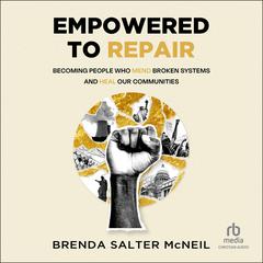 Empowered to Repair by Brenda Salter McNeil audiobook