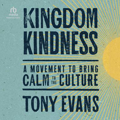 Kingdom Kindness by Tony Evans audiobook