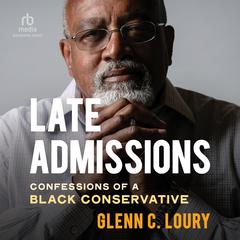 Late Admissions by Glenn C. Loury audiobook