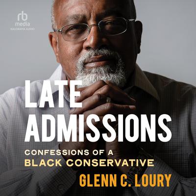 Late Admissions by Glenn C. Loury audiobook