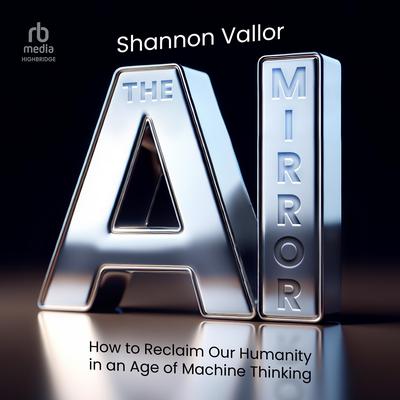 The AI Mirror by Shannon Vallor audiobook