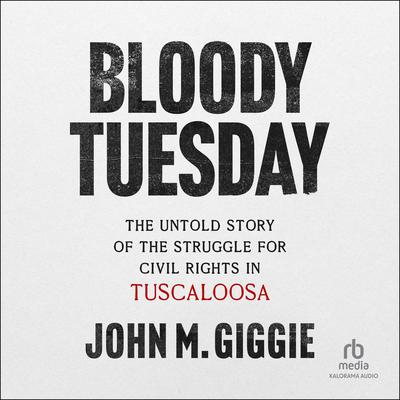 Bloody Tuesday by John M. Giggie audiobook