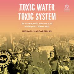 Toxic Water, Toxic System by Michael Mascarenhas audiobook