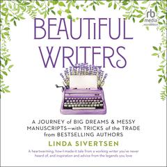 Beautiful Writers by Linda Sivertsen audiobook