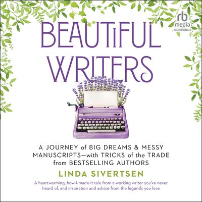 Beautiful Writers by Linda Sivertsen audiobook