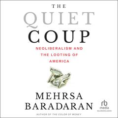 The Quiet Coup by Mehrsa Baradaran audiobook