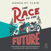 The Race to the Future by  Kassia St. Clair audiobook
