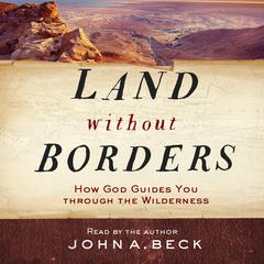 Land without Borders by John A. Beck audiobook